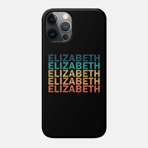 Elizabeth Name T Shirt - Elizabeth Vintage Retro Name Gift Item Tee - Elizabeth - Phone Case