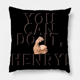 You can do it, Henry Pillow