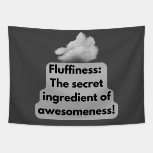 Fluffiness: The secret ingredient of awesomeness! Tapestry