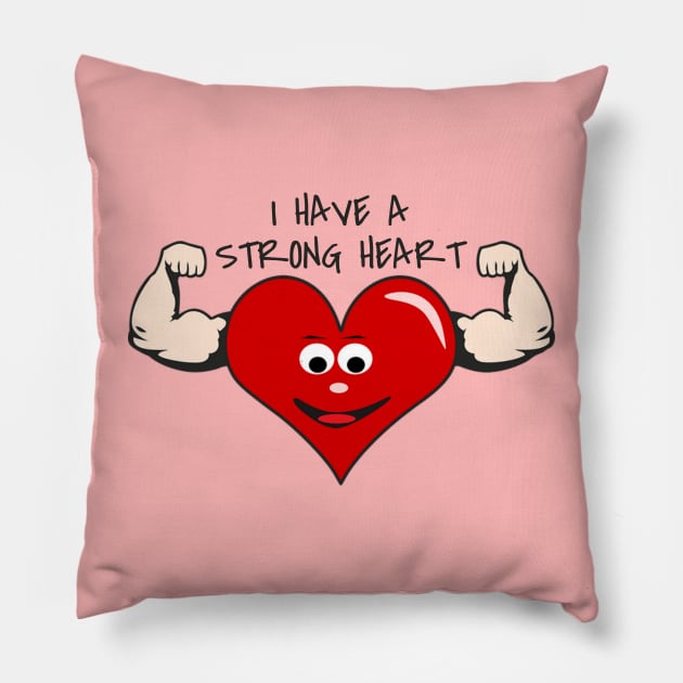 I Have A Strong Heart Pillow by Haland 9