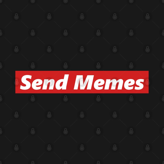 Send Memes by TheCultureShack