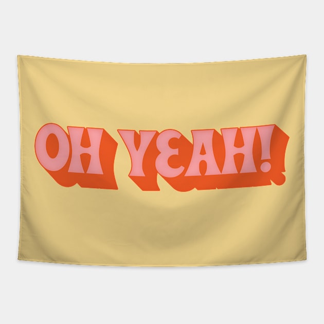 Oh Yeah - 70s Styled Retro Typographic Design Tapestry by DankFutura