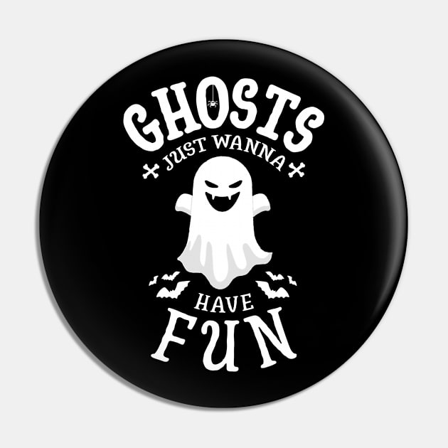 Ghosts Just Wanna Have Fun - Cute Halloween Pin by kdpdesigns