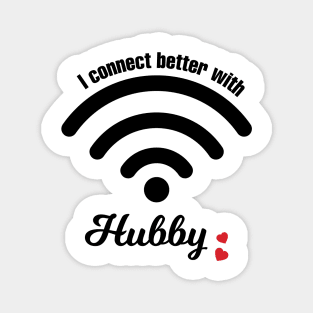 I Connect Better With Hubby Magnet