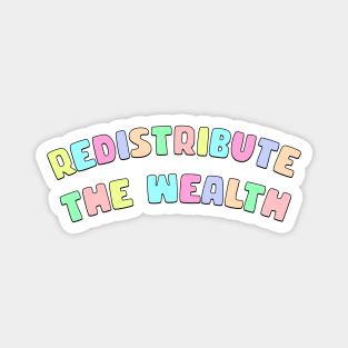 Redistribute The Wealth Magnet