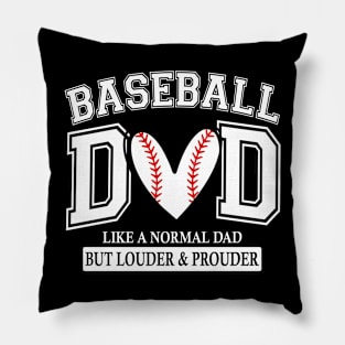 Baseball Dad Like A Normal Dad But Louder And Prouder Pillow