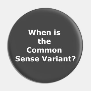 When is the Common Sense Variant? Pin