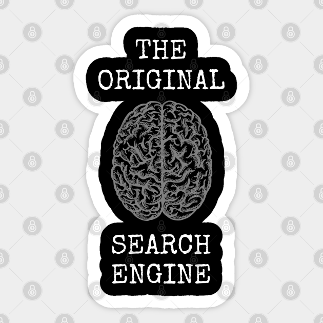 The original search engine - Funny - Sticker | TeePublic The original search engine - Funny - Sticker | TeePublic