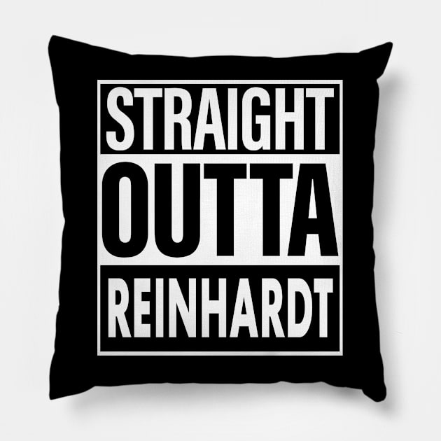 Reinhardt Name Straight Outta Reinhardt Pillow by KieraneGibson