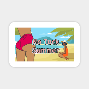 no tuck summer Magnet