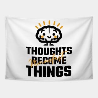 Thoughts Become Things Tapestry