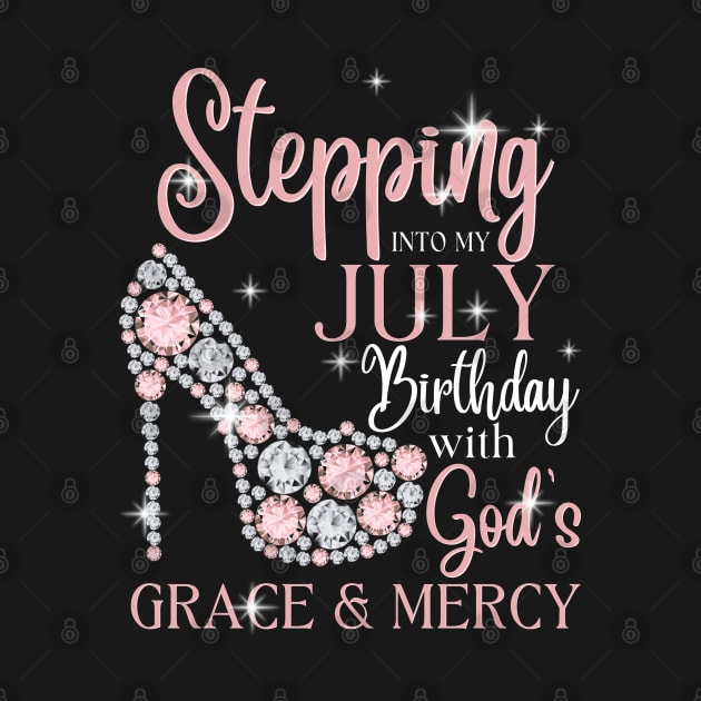 Stepping Into My July Birthday With God's Grace & Mercy by JustBeSatisfied