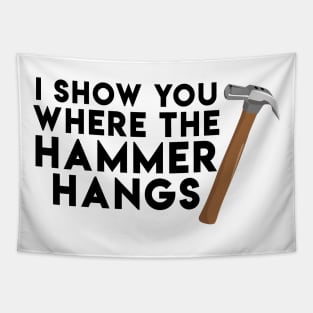 I show you where the hammer hangs - Denglisch Joke Tapestry