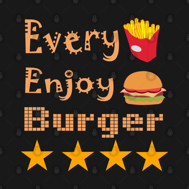 Enjoy Every Burger by jaml-12