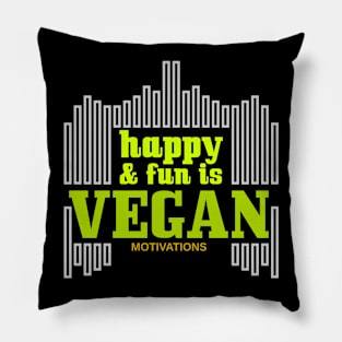 happy and fun is vegan motivations Pillow