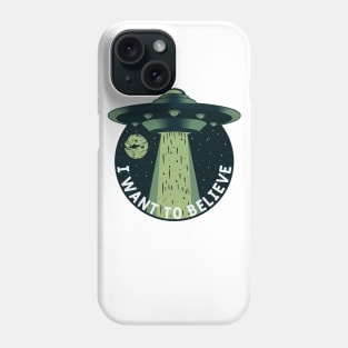 UFO Universe I Want To Believe Phone Case