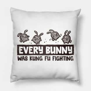 Every Bunny was Kung Fu Fighting Pillow