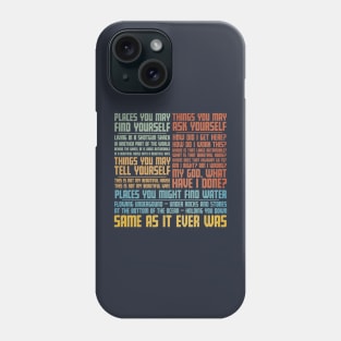 Same As It Ever Was Phone Case