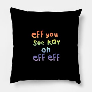 Eff You See Kay Rainbow Gradient Pillow