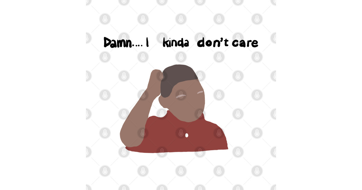 Damn...I kinda don't care - Meme - Bluza Dresowe ...