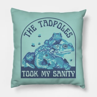 The Tadpoles Took My Sanity Toads Pillow