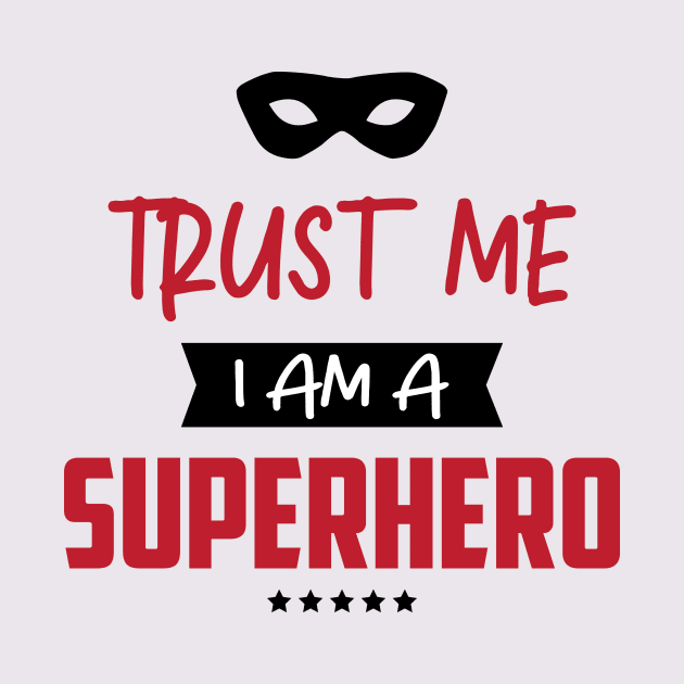 Trust me i am a Superhero by blessedpixel