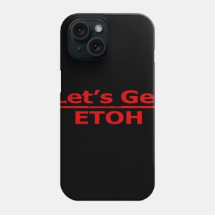 10-36 Tee - Let's Get ETOH Phone Case