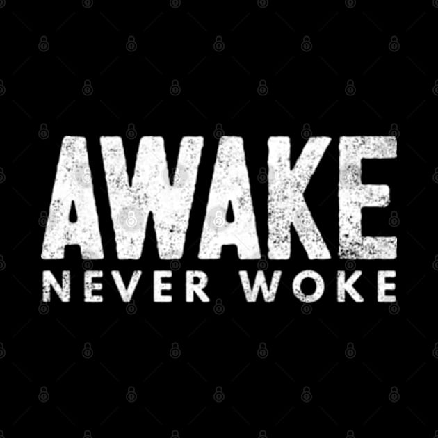 Awake Never Woke by Worldengine