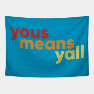 Yous means yall Tapestry