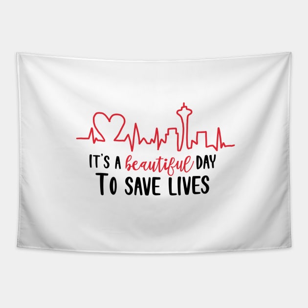 It's a Beautiful Day to Save Lives Tapestry by maddie55meadows