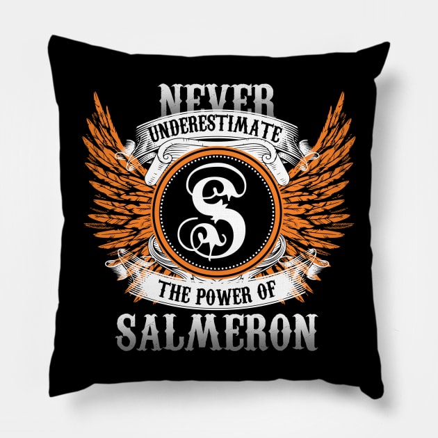 Salmeron Name Shirt Never Underestimate The Power Of Salmeron Pillow by Nikkyta