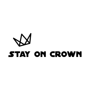 Stay On Crown T-Shirt