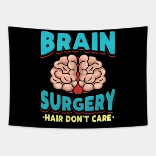 Brain Surgery Hair Don't Care Get well wishes Tapestry