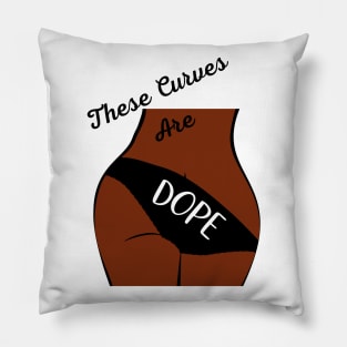 Dope Curves Pillow