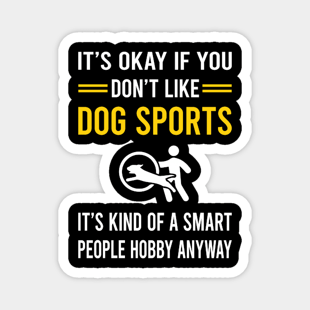 Smart People Hobby Dog Sport Magnet by Good Day