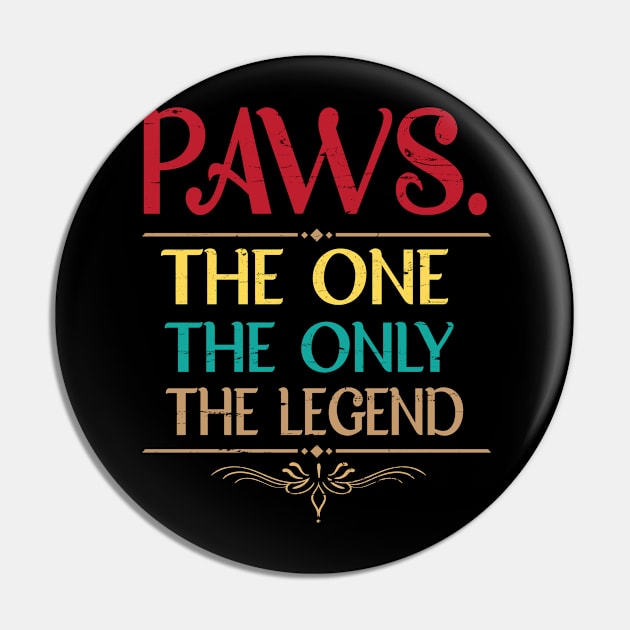 Paws The One The Only The Legend Happy Father Parent Day Summer Vacation Class Of School Pin by bakhanh123