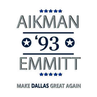 Dallas Cowboys - MAKE DALLAS GREAT AGAIN - Troy Aikman, Emmitt Smith, Football, Cowboys T-Shirt