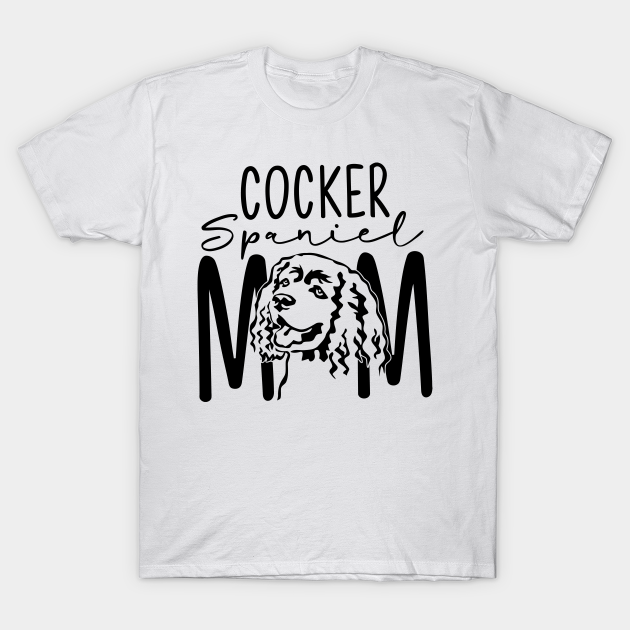 Discover Cocker Spaniel Mom - English American Cocker T-Shirts