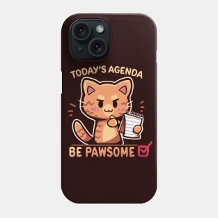 Be Pawsome Agenda Completed Phone Case