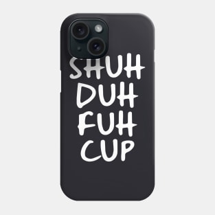 Shuh Duh Fuh Cup Hipter 70s Phone Case