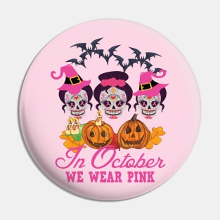 In october we wear pink sugar skull breast cancer awareness Pin