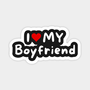 I love my boyfriend - I heart my boyfriend Magnet