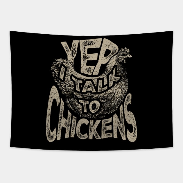 Yep I Talk to Chicken Tapestry by aneisha