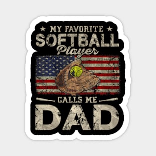 My Favorite Softball Player Calls Me Dad Fathers Day Daddy Magnet