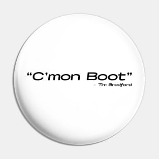 C'mon Boot (Black Text) Design Pin