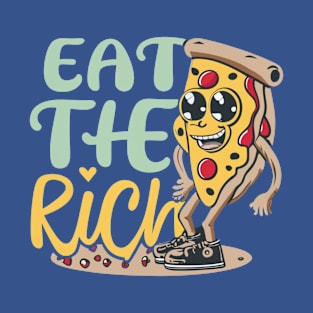 Eat the Rich Funny Pizza T-Shirt