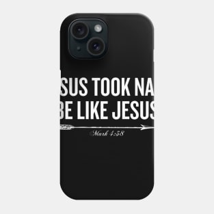 Jesus Took Naps Be Like Jesus Phone Case