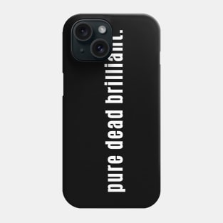 Pure Dead Billiant Full Stop - It's Awesome in Scotland Phone Case