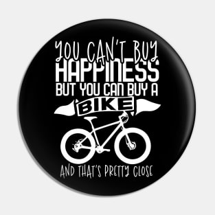 You Can't Buy Happiness But You Can Buy A Bike Pin