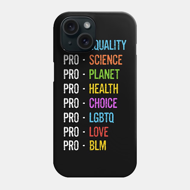 Pro Racial Equality Science Planet Health Choice Love Empowerment Phone Case by egcreations